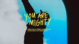 You Are Mighty  Maverick City Music feat Nick Day Odell Bunton Jr Official Music Video [upl. by Birdt]