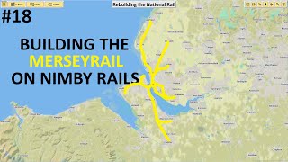 Merseyrail  Rebuilding the National Rail NIMBY Rails [upl. by Eetsirk745]