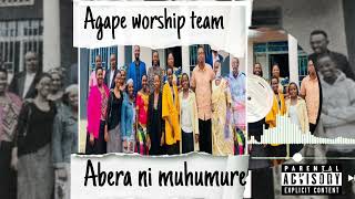 Agape worship team  Abera ni muhumure official audio [upl. by Skeie]