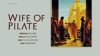 Wife of Pilate [upl. by Anitsyrhk]