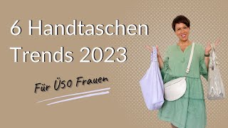 6 Handtaschen Trends 2023 [upl. by Omlesna328]