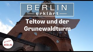 4K Berlin Teltow und der Grunewaldturm  erklärt [upl. by Medardas]