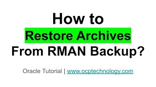 Restore Archives from RMAN Backup on Production Server [upl. by Enrol106]