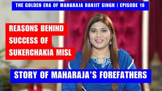 Story of Maharaja Ranjit Singhs Forefathers  How Sukerchakia Misl Became Powerful  Ep 16 [upl. by Grosberg]