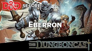 Eberron  DampD Setting Lore  The Dungeoncast Ep164 [upl. by Fong]