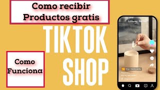 quotCómo Ganar Dinero en TikTok Shop Recibe Productos Gratis y Genera Ingresosquot [upl. by Dressler]