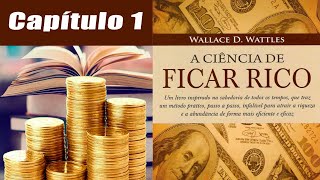 A Ciência de Ficar Rico  Wallace D Wattles  Cap 1  O Direito de Ser Rico [upl. by Aylmer]