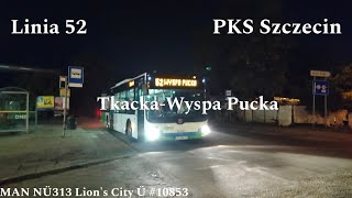 Szczecin Linia 52 TkackaWyspa Pucka MAN NÜ313 Lions City Ü 10853 [upl. by Crescen485]