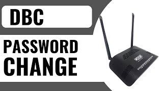 How to Change Wifi Password on DBC Router  Full Guide 2024 [upl. by Penni]