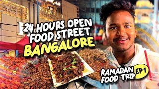 24 HOURS OPEN FOOD STREET 😳 BANGALORE  RAMADAN FOOD TRIP EP 1 [upl. by Rehpotirhc]