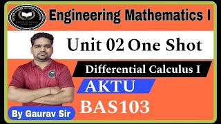 Engineering Mathematics I Unit 2 One Shot  Differential Calculus I  BAS103  AKTU  Maths PYQ [upl. by Vergil]