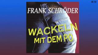 Wackeln mit dem Po Party Karnevals Version Frank Schröder quotOfficial Promo Audio Videoquot [upl. by Wilburt]