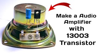 How To Make 13003 Transistor Amplifier At Home Easymake a powerful amplifier with 13003 transistor [upl. by Ikin706]