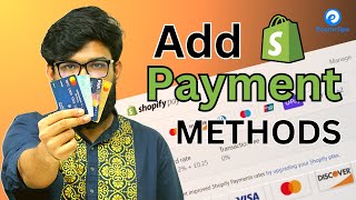 Shopify Payment Methods Complete Tutorial 2024  Best Payment Gateway For Shopify  All Methods [upl. by Ayekahs227]