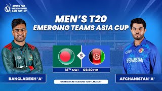 Bangladesh A vs Afghanistan A  Match 6  Mens T20 Emerging Teams Asia Cup [upl. by Noicpecnoc]