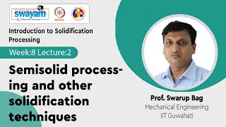 Lec 22 Semisolid processing and other solidification techniques [upl. by Ephraim]