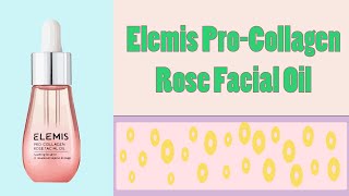 Elemis Pro Collagen Rose Facial Oil review [upl. by Nedla]