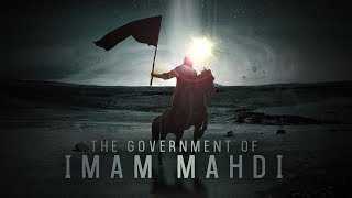 The Government of Imam Mahdi atf  Full Documentary [upl. by Weingarten]