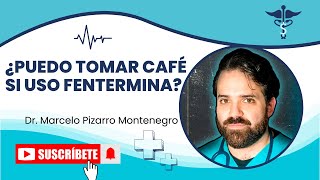 ¿PUEDO TOMAR CAFÉ SI USO FENTERMINA [upl. by Aziram]