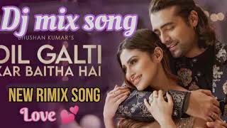 dil galti kar baitha hai new hindi dj remix दिल गलती कर बैठा हैlove [upl. by Annaesor]