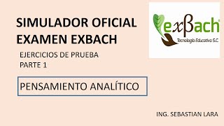 ejercicios de SIMULADOR EXBACH OFICIAL quot PENSAMIENTO ANALÍTICO quot parte I [upl. by Ztnaj]