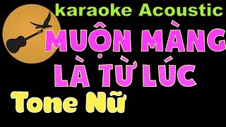 MUỘN MÀNG LÀ TỪ LÚC Karaoke Tone Nữ [upl. by Ysset449]