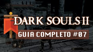 Dark Souls II  Guia Completo 07  A Bastilha Perdida parte final [upl. by Morvin]