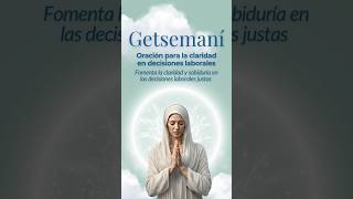 Getsemaní  Oración para la claridad en decisiones laborales propositospoderosos laboral fe [upl. by Namrac]