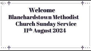 Blanchardstown Methodist Church 11th Aug 2024 [upl. by Barron]