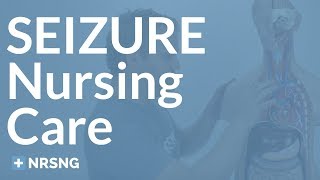 Seizure Disorder Overview and Nursing Care During a Seizure by NURSINGcom NRSNG [upl. by Sihtnyc6]