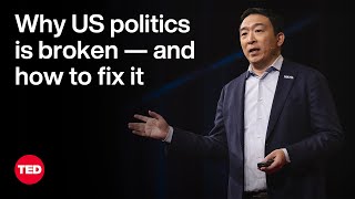 Why US Politics Is Broken — and How To Fix It  Andrew Yang  TED [upl. by Krenn906]