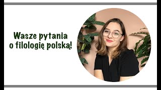 FILOLOGIA POLSKA QampA 🤔  WASZE PYTANIA  POLINA studia [upl. by Ellehcer]