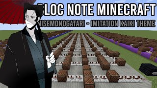 Monogatari Kaiki Theme Imitation  Bloc note Minecraft [upl. by Kcirtapnhoj547]