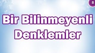 Birinci Dereceden Bir Bilinmeyenli Denklemler  8 Sınıf Matematik [upl. by Ehsrop419]