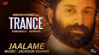 TRANCE  Jaalame Video Song  Fahadh Faasil  Jackson Vijayan  Anwar Rasheed  Official [upl. by Murtha]