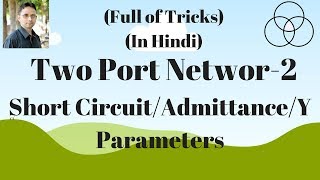 Y Parameters of Two Port Network2 Network Analysis6 by SAHAV SINGH YADAV [upl. by Vinny828]