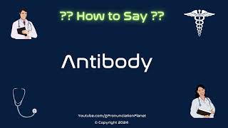 How to Pronounce Antibody CORRECTLY in English  How to Say Antibody  Pronunciation Planet [upl. by Michell]