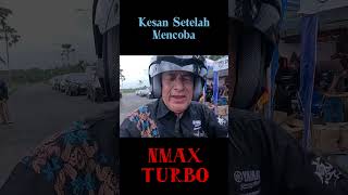 kesan setelah mencoba NMAX TURBO [upl. by Ativel]