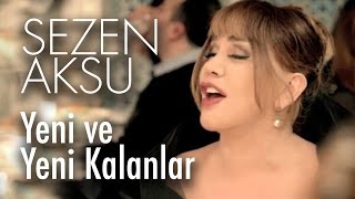 Sezen Aksu  Yeni ve Yeni Kalanlar Official Video [upl. by Nemad214]