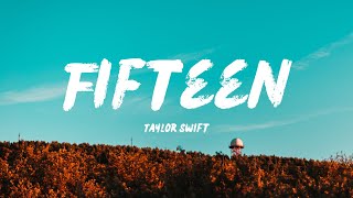 Taylor Swift  Fifteen Lyrics [upl. by Nhguavahs]