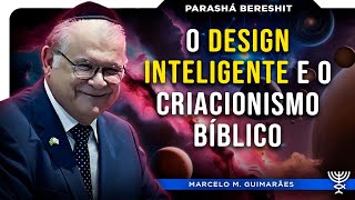 O Design Inteligente e o Criacionismo Bíblico  Bereshit  57852024  Rab Marcelo Guimarães [upl. by Mireille]