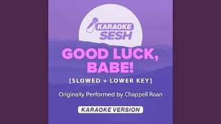 Good Luck Babe Slowed amp Lower Key Originally Performed by Chappell Roan [upl. by Peters]