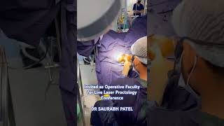 Live Laser Proctology Piles Fistula Fissure Surgery Workshop by DR SAURABH PATEL proctologist [upl. by Nwahsak]