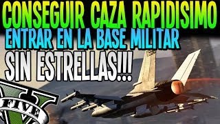 GTA 5 CONSEGUIR CAZA FACIL Y RAPIDO ENTRAR EN LA BASE MILITAR SIN ESTRELLAS TRUCO GTA V [upl. by Laurin]