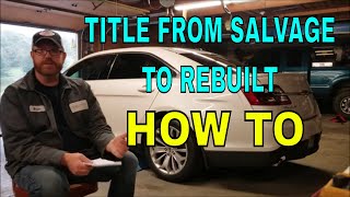 HOW TO TAKE A CAR FROM SALVAGE TITLE TO REBUILT [upl. by Cathy]