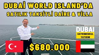 Dubai World Island’da Satılık Taksitli Villa amp Daireler  THE HEART OF EUROPE  Villa amp Daire Almak [upl. by Kalb]