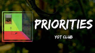 Yot Club  priorities Lyrics [upl. by Arekahs734]