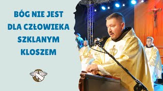 quotBóg nie jest dla człowieka szklanym kloszemquot  homilia o Egidiusza Włodarczyka [upl. by Akim]