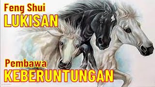 FENG SHUI  LUKISAN PEMBAWA HOKI dan KEBERUNTUNGAN [upl. by Ettenyl]