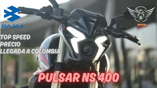 Pulsar NS 400  TOP SPEED  PRECIO  LLegada a Colombia [upl. by Larson]